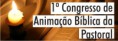 1º Congresso Brasileiro de Animação Bíblica da Pastoral
